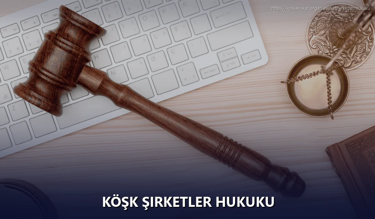 Köşk Şirketler Hukuku